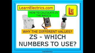 ZS - LOOP IMPEDANCE - WHY SO MANY NUMBERS - HOW TO CALCULATE THE CORRECT ZS - WHAT THE NUMBERS MEAN