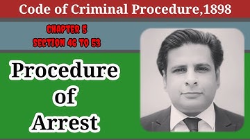 procedure of arrest | chapter 5 CRPC 1898 | section 46 to 53 crpc 1898 | arrest escape & retaking