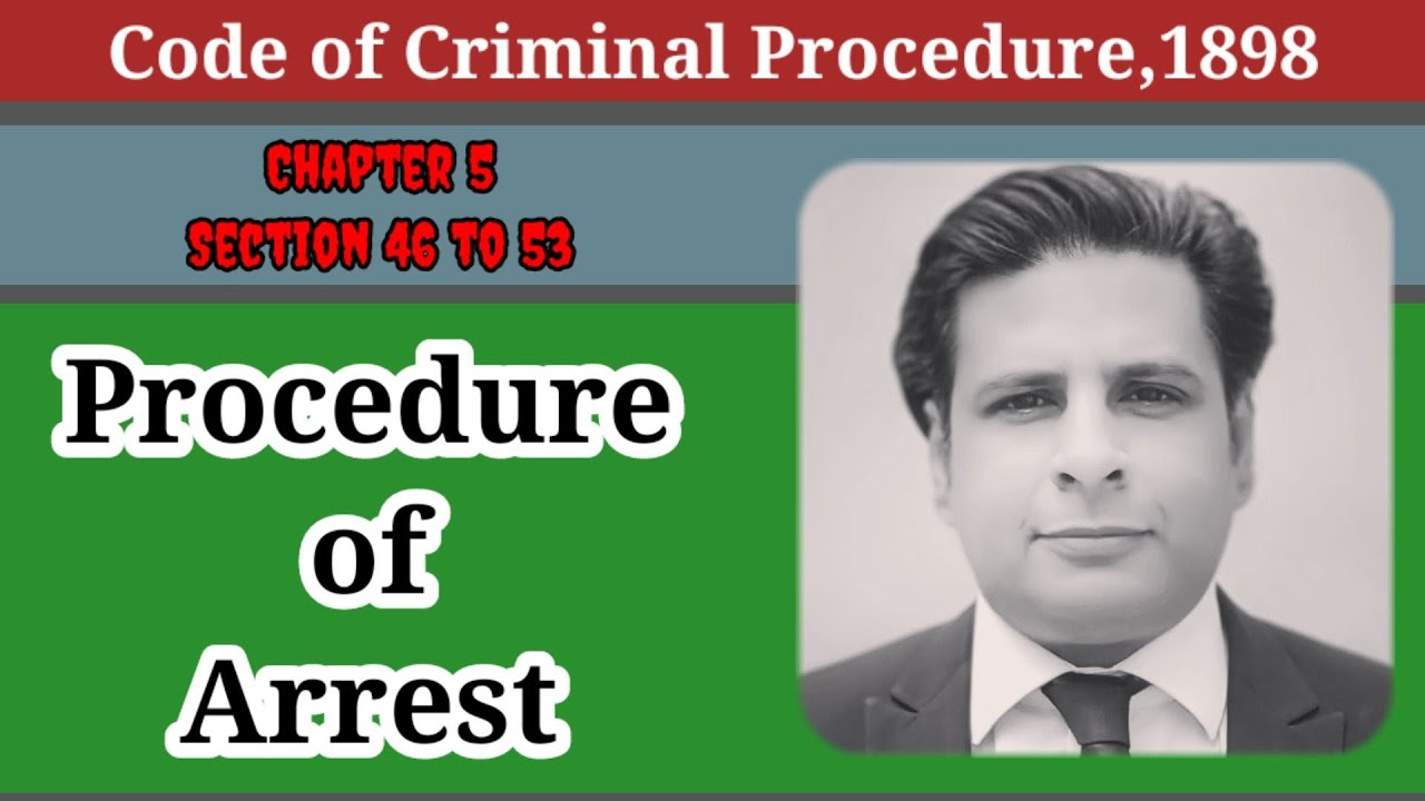 procedure of arrest | chapter 5 CRPC 1898 | section 46 to 53 crpc 1898 ...