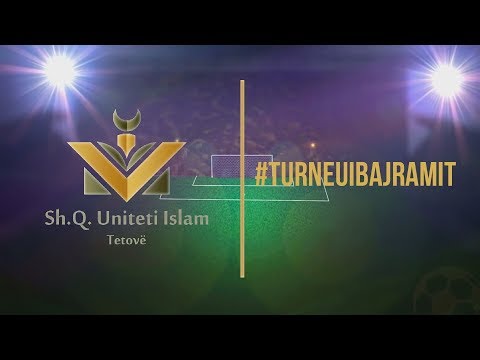 SH.Q "UNITETI ISLAM" - TETOVË || #TURNEUIBAJRAMIT 2018