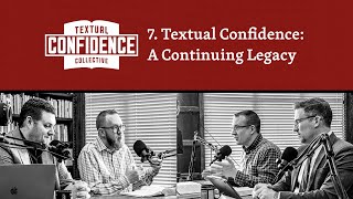 Textual Confidence: A Continuing Legacy | TCC 7/7