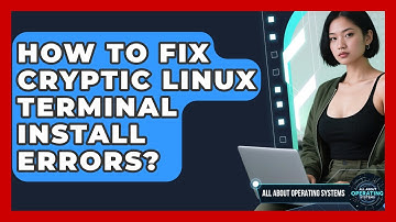 How To Fix Cryptic Linux Terminal Install Errors? - All About Operating Systems