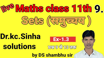 Class 11th, KC sinha book, math Ex- 1.3 sets (समुच्चय) theorem question (lecture 9), students frends