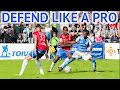 HOW TO DEFEND IN SOCCER LIKE A PRO