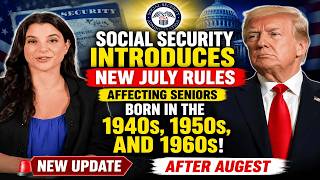 Social Security Introduces New July Rules Affecting Seniors Born in the 1940s, 1950s, and 1960s!