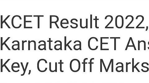 KARNATAKA KCET RESULT 2022 OFFICIAL RELEASED DATE ANNOUNCED,HOW TO DOWNLOAD,LATEST NEWS KCET CUTOFF