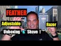 Feather Adjustable Razor Unboxing Review & Shave