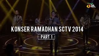 Konser Ramadhan SCTV 2014 (Part 1)