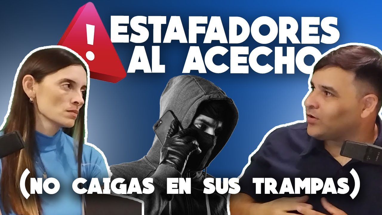 PODCAST 5 - ATENCIÓN! Estafadores al Acecho. No caigas en sus trampas ...
