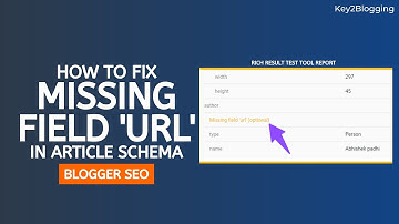 How to Fix the author Missing field “URL” error in  Article Schema markup for Blogger