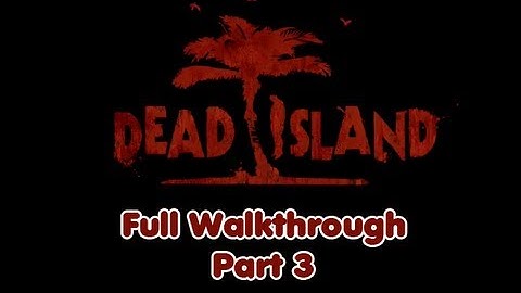 Dead Island Full Walkthrough - Part 3 - Killing Zombies  (Xbox 360/720p HD)