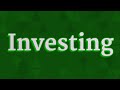 INVESTING pronunciation • How to pronounce INVESTING