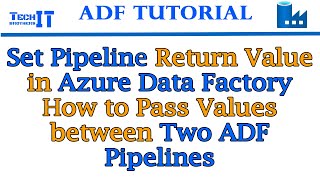 Set Pipeline Return Value in Azure Data Factory-How to Pass Values between Two ADF Pipelines