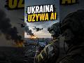 Ukraina już używa sztucznej inteligencji na froncie /BELSAT, Ukraina