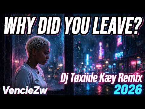 VencieZw - Why did you leave? (Dj Tøxiide Kæy Remix) 2026 | Emotional PNG Eurodance Remix
