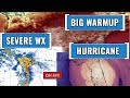 Big Warmup + Severe Weather + Hurricane Coming? [Long Range Forecast]