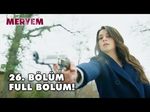 Meryem 26.Bölüm - FULL Bölüm