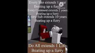 Every 1 like it extends 1 year beating up a furry #shorts #fyp #fypシ