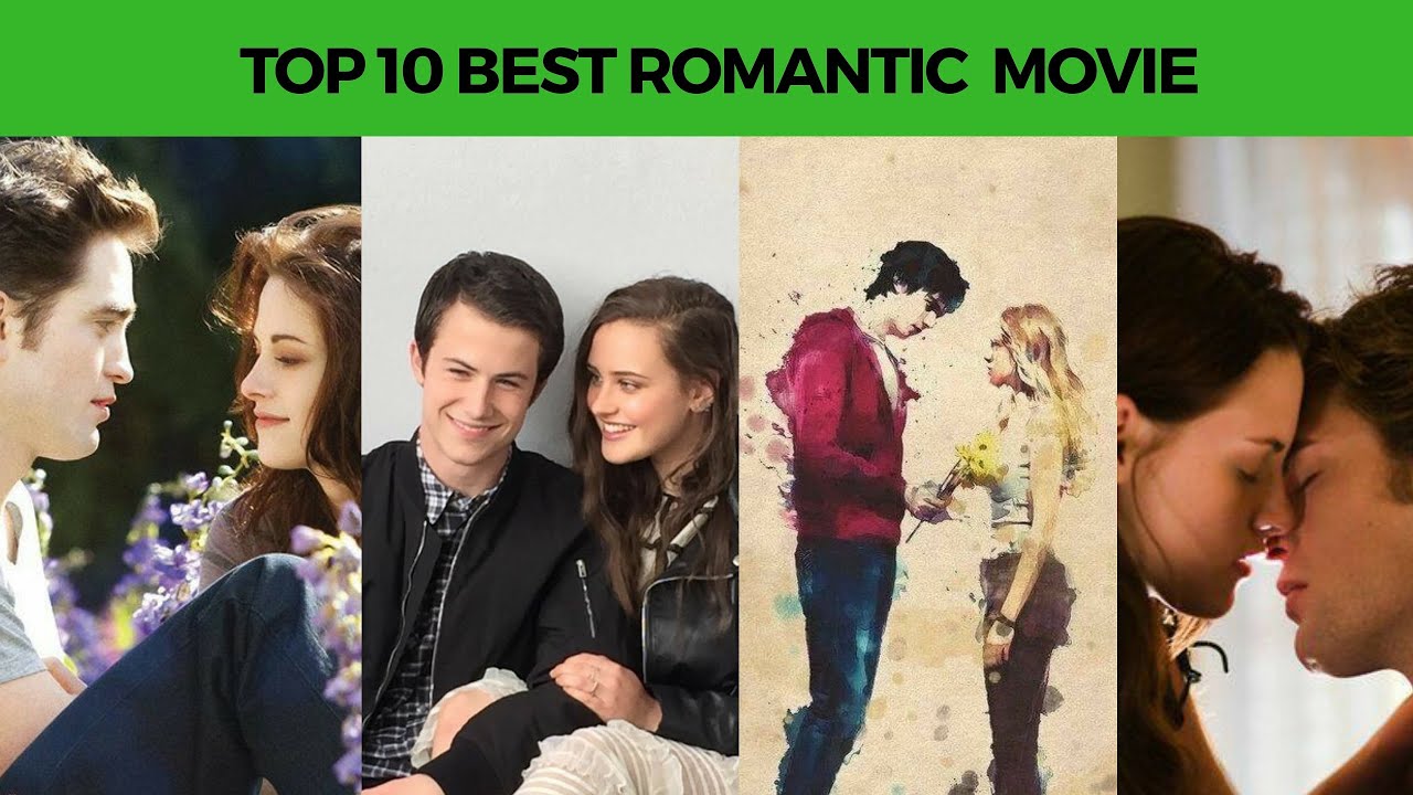Top 10 Best Romantic Movie of all Time | Must Watch | that ...