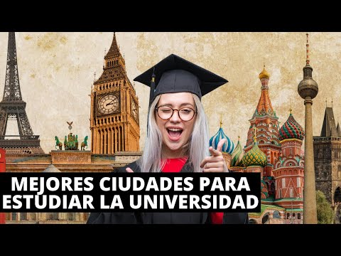 LAS 10 MEJORES CIUDADES Y PAÍSES PARA ESTUDIAR UNA CARRERA UNIVERSITARIA EN EL EXTRANJERO