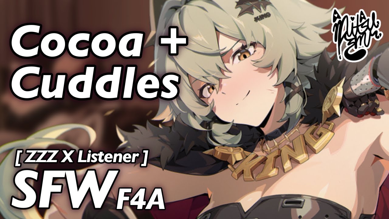 Cocoa and Cuddles [ F4A ASMR ] [ Caesar King X Listener ] [ Zenless Zone Zero RP Audio ]