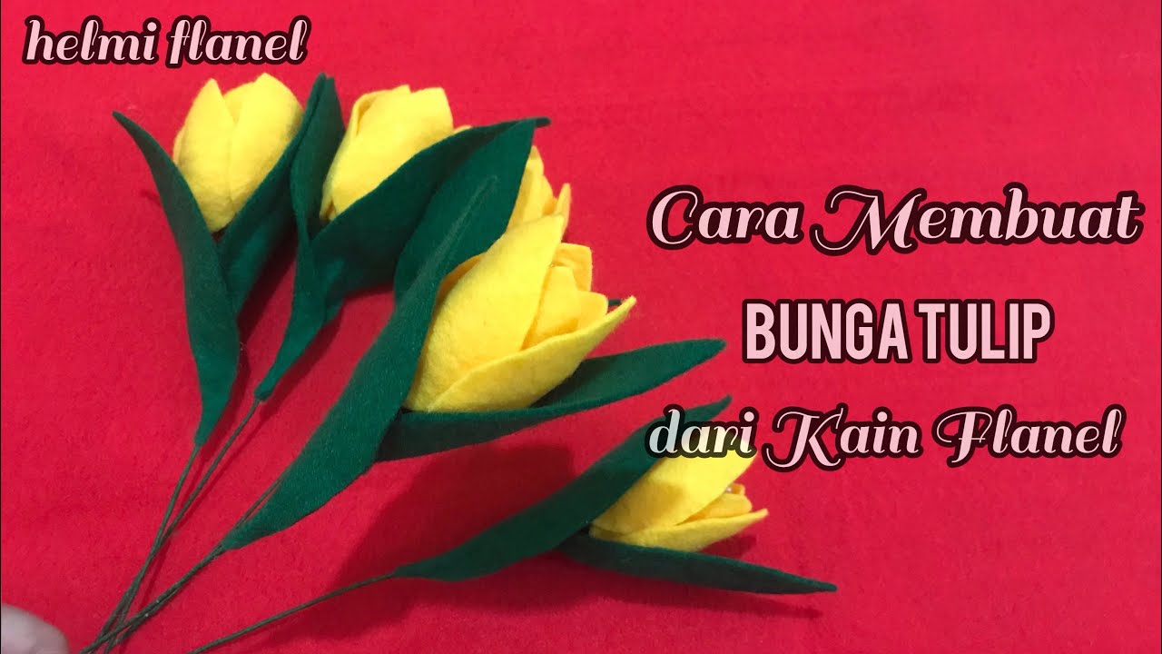 Cara Membuat Bunga dari Kain Flanel, Cara Membuat Bunga tulip dari Kain Flanel, Tulip Flanel