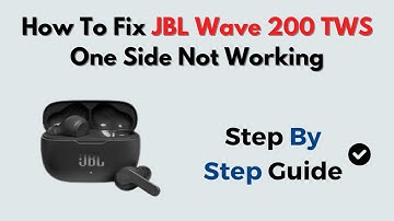 How to Fix JBL Wave 200 TWS One Side Not Working – LeftRight Audio Sync & Reset