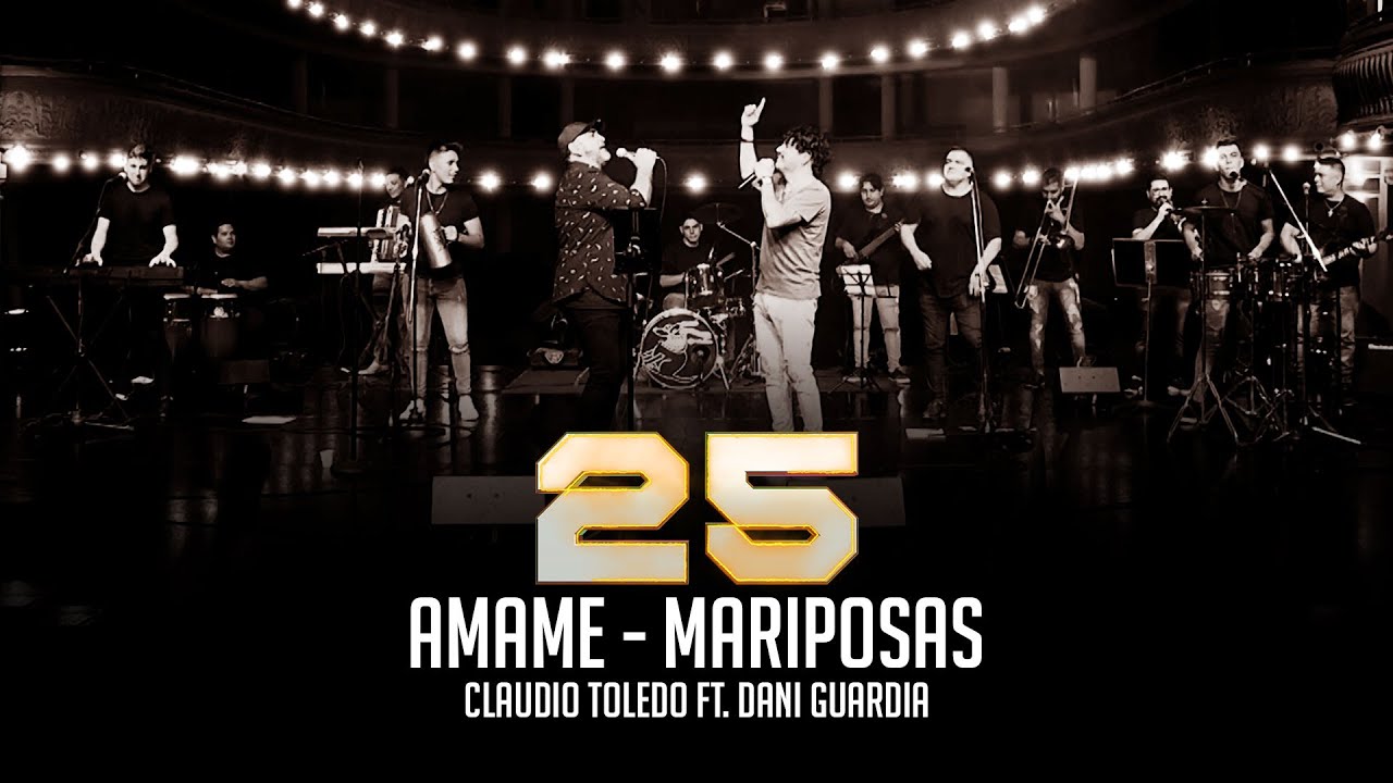 Claudio Toledo Ft. Dani Guardia - Amame - Mariposas (25 de carrera)