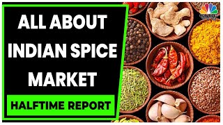 Business News: Decoding The Indian Spice Market & Its M&A Action | Halftime Report | CNBC-TV18