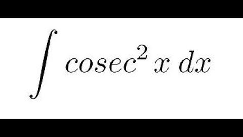 Integral of Cosec^2x | Integral of cosec squared