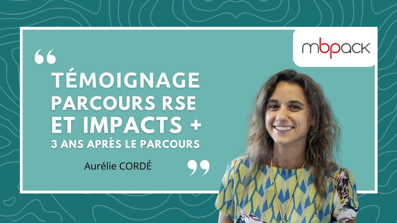 Témoignage MB Pack - 3 ans après le Parcours RSE & Impacts + - YouTube