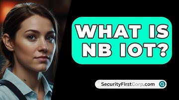 What Is NB IoT? - SecurityFirstCorp.com