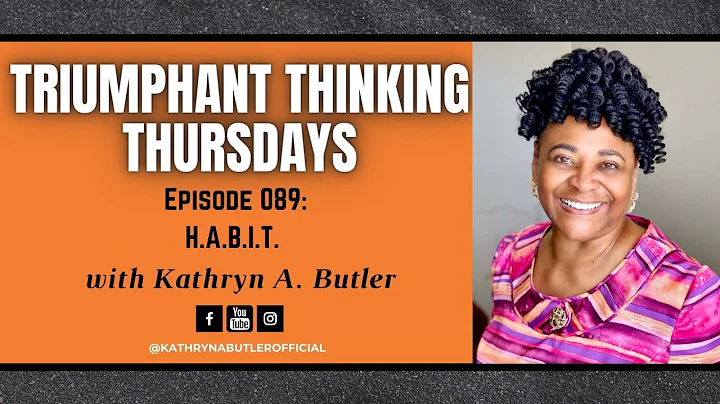 Triumphant Thinking Thursdays: Episode 089 H.A.B.I.T