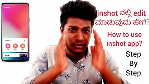 inshot app ಉಪಯೋಗಿಸುವವುದು ಹೇಗೆ? |how to use inshot Kannada|video editing app|