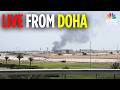 Qatar LIVE View Of Doha As Israel Launches New Strikes In Tehran Middle East Crisis LIVE N18G