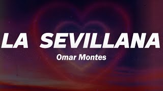 LA SEVILLANA x Omar Montes 💔 (Letra)