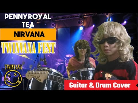 Twinvana Fest (Nirvana) - Pennyroyal Tea (Drum & Guitar Cover)