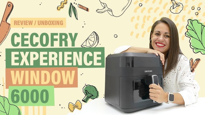 Cecofry Experience Window 6000, ¿Vale la pena?