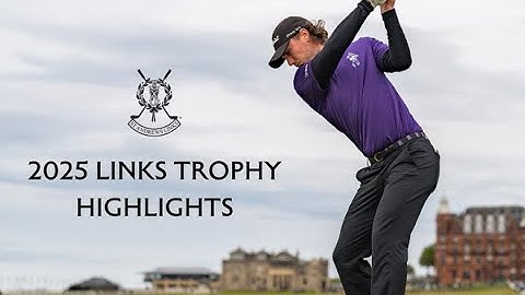 St Andrews Links Trophy 2025 | Full Highlights