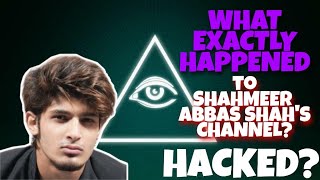 SHAHMEER ABBAS SHAH HACKED ? | POSSESSED BY GHOST OR NOT? (EXPOSED / ROAST) | EDUCATIONAL PURPOSE