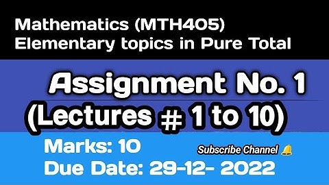 |Assignment No.1 (MTH405) Update Solution Fall 2022  Elementary topics in Pure Mathematics |#VU