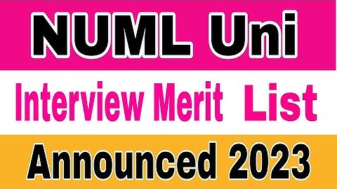 NUML Uni Interview Merit List Announced 2023 BS Programs|NUML Uni Interview Questions For Admission