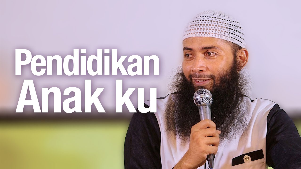 Ceramah Agama Islam Pendidikan Anak Ku Ustadz Dr Syafiq Riza Basalamah Ma Youtube