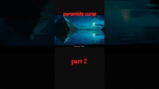 The Pyramids Curse