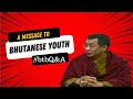 A message to bhutan