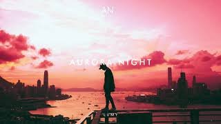 Chillout Music 2020 | Aurora Night - Lumy