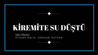 KİREMİTE SU DÜŞTÜ PİYANO EŞLİK