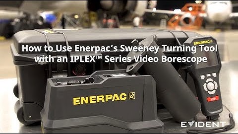 How to Use Enerpac’s Sweeney Turning Tool with an IPLEX Series Borescope or Videoscope