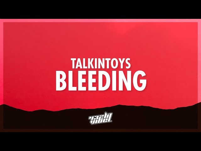 TalkinToys - Bleeding (Lyrics) | give me a sign i don't wanna lose my mind (432Hz) class=