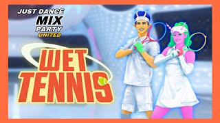 Wet Tennis - Sofi Tukker | Just Dance Mix Party United